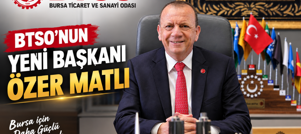 BTSO’da 13 Yıllık Burkay Dönemi Sona Erdi: Yeni Başkan Özer Matlı