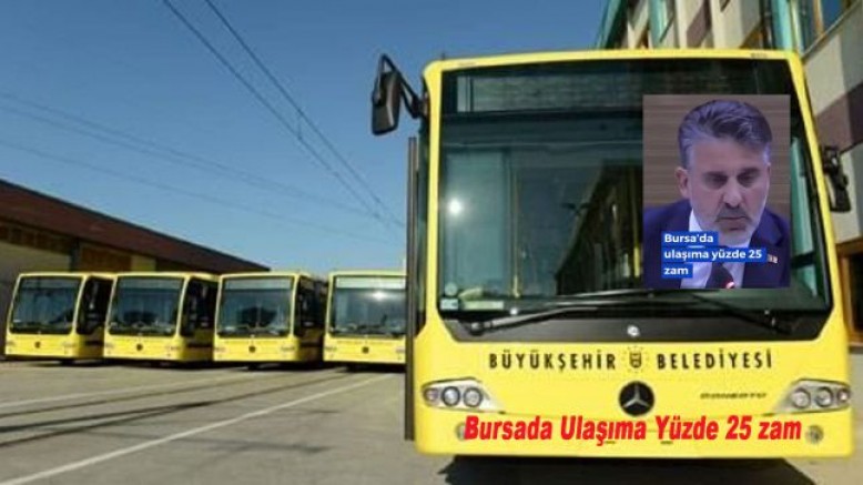 BURSA’DA TOPLU ULAŞIMA YÜZDE 25 ZAM: ÖĞRENCİ BİLETİ 12,50 TL OLDU