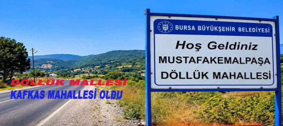 DÖLLÜK’ÜN YENİ ADI “KAFKAS” OLACAK: MECLİSTEN KARAR ÇIKTI