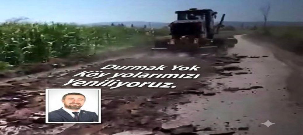 Durumtay ve Çeltikçi Mahallelerinde Yol Seferberliği Başladı