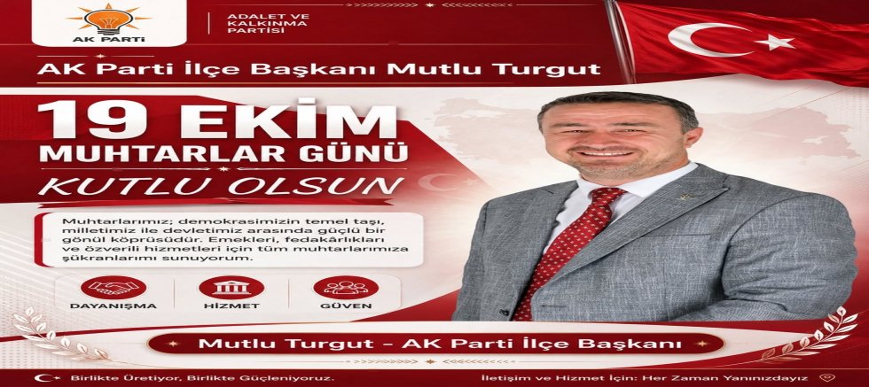 MUTLU TURGUT’TAN MUSTAFAKEMALPAŞA’NIN MUHTARLARINA KUTLAMA MESAJI