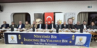 AK Parti’de Vefa Buluşması: Eski ve Yeni İsimler Aynı Sofrada