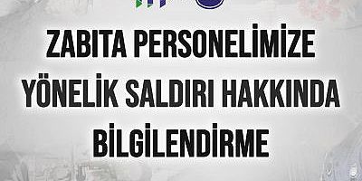 Belediye’den Zabıta Personeline Yönelik Saldırıya Sert Tepki. 