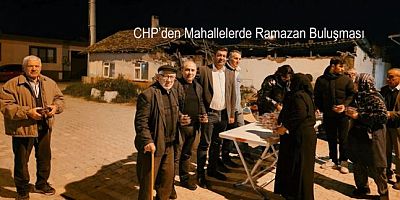 CHP’den Mahallelerde Ramazan Buluşması