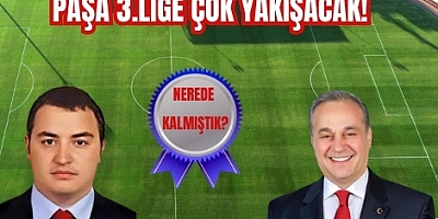 PAŞA 3.LİGE ÇOK YAKIŞACAK!